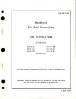 Overhaul Instructions for Oil Separator - Parts 659-1-A, 1545-1-C, 1545-1-D, 1545-5-D, 1545-6-D, and 1545-6-E 