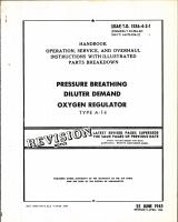 Operation, Service, & Overhaul Inst w/ Parts Catalog for Pressure Breathing Diluter Demand Oxygen Regulator Type A-14
