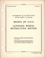 Operation, Service and Overhaul Instructions with Parts Catalog for Landing Wheel Retracting Motor - Model JH I0440