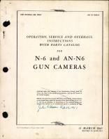 Operation, Service, & Overhaul Instructions with Parts Catalog for N-6 and AN-N6 Gun Cameras