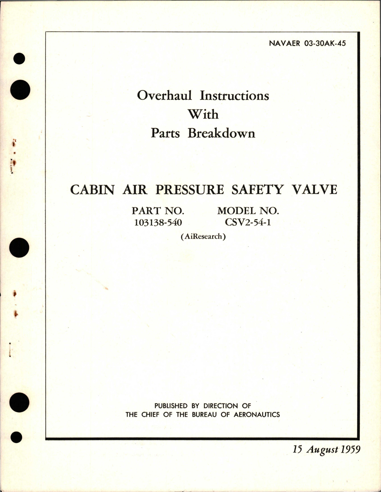 Sample page 1 from AirCorps Library document: Overhaul Instructions with Parts Breakdown for Cabin Air Pressure Safety Valve - Part 103138-540 - Model CSV2-54-1 