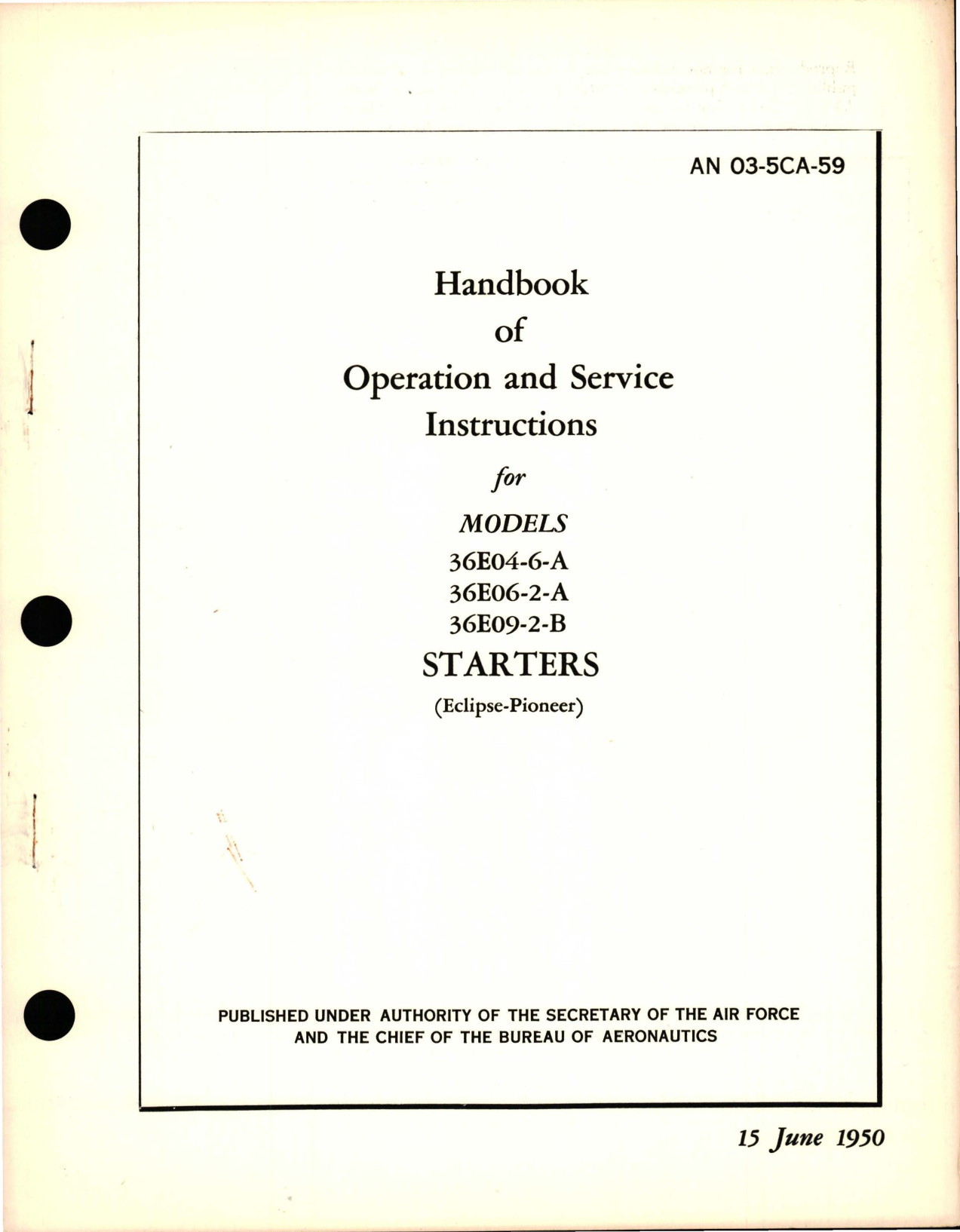 Sample page 1 from AirCorps Library document: Operation and Service Instructions for Starters - Models 36E04-6-A, 36E06-2-A, 36E09-2-B