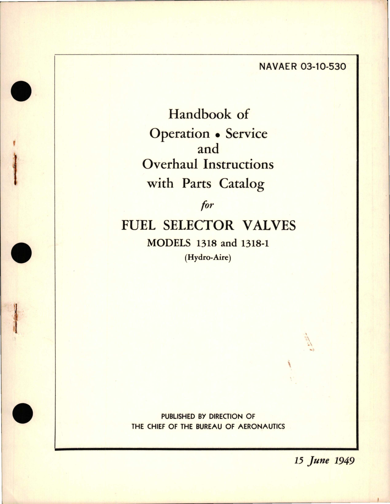 Sample page 1 from AirCorps Library document: Operation, Service and Overhaul Instructions with Parts Catalog for Fuel Selector Valves - Models 1318 and 1318-1 
