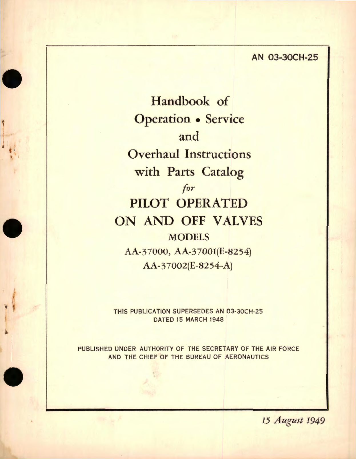 Sample page 1 from AirCorps Library document: Operation, Service and Overhaul Instructions with Parts Catalog for Pilot Operated On and Off Valves Models AA-37000, AA-37001, AA-3 7002