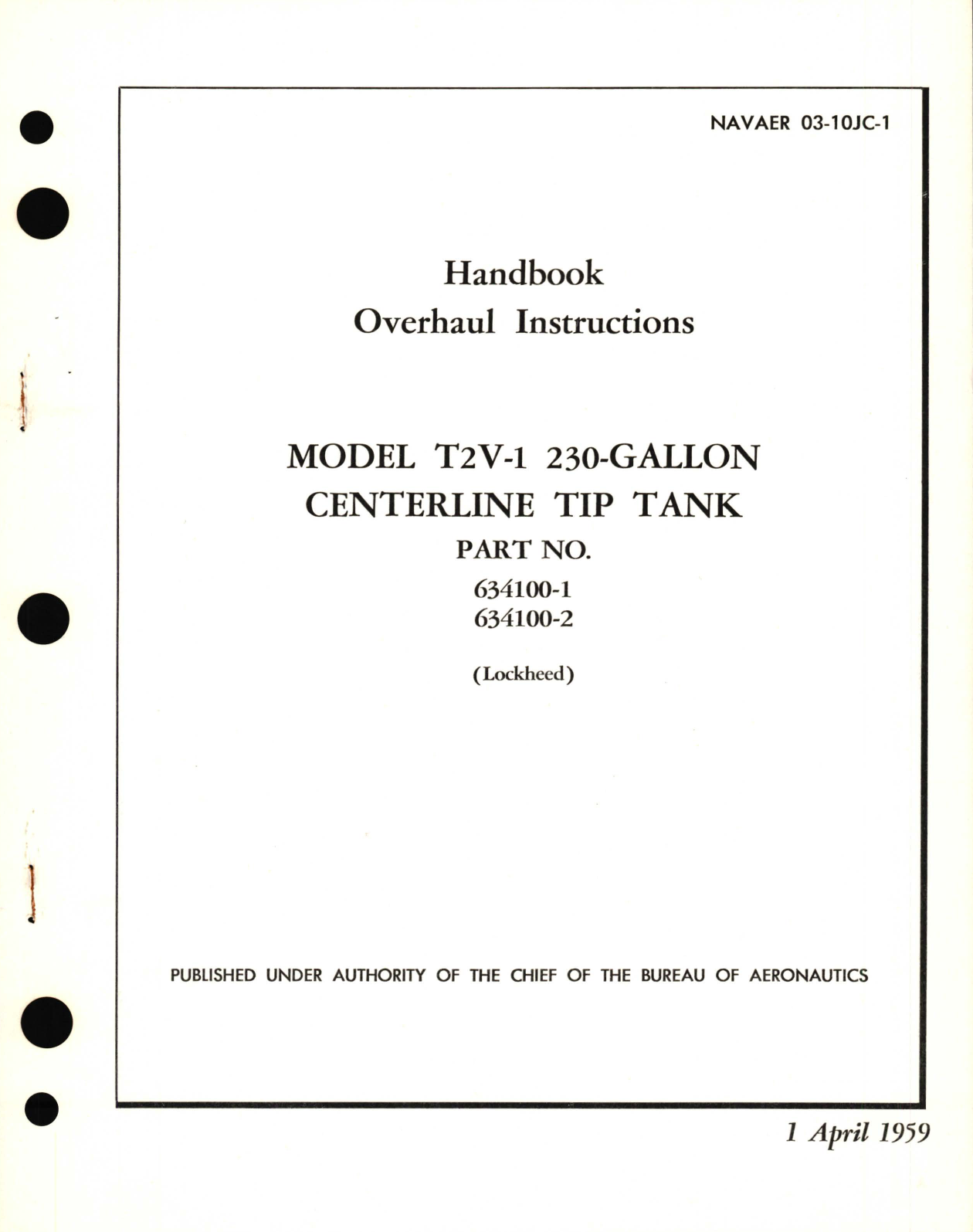 Sample page 1 from AirCorps Library document: Overhaul Instructions for Model T2V-1 230-Gallon Centerline Tip Tank Part No. 634100-1, 634100-2 