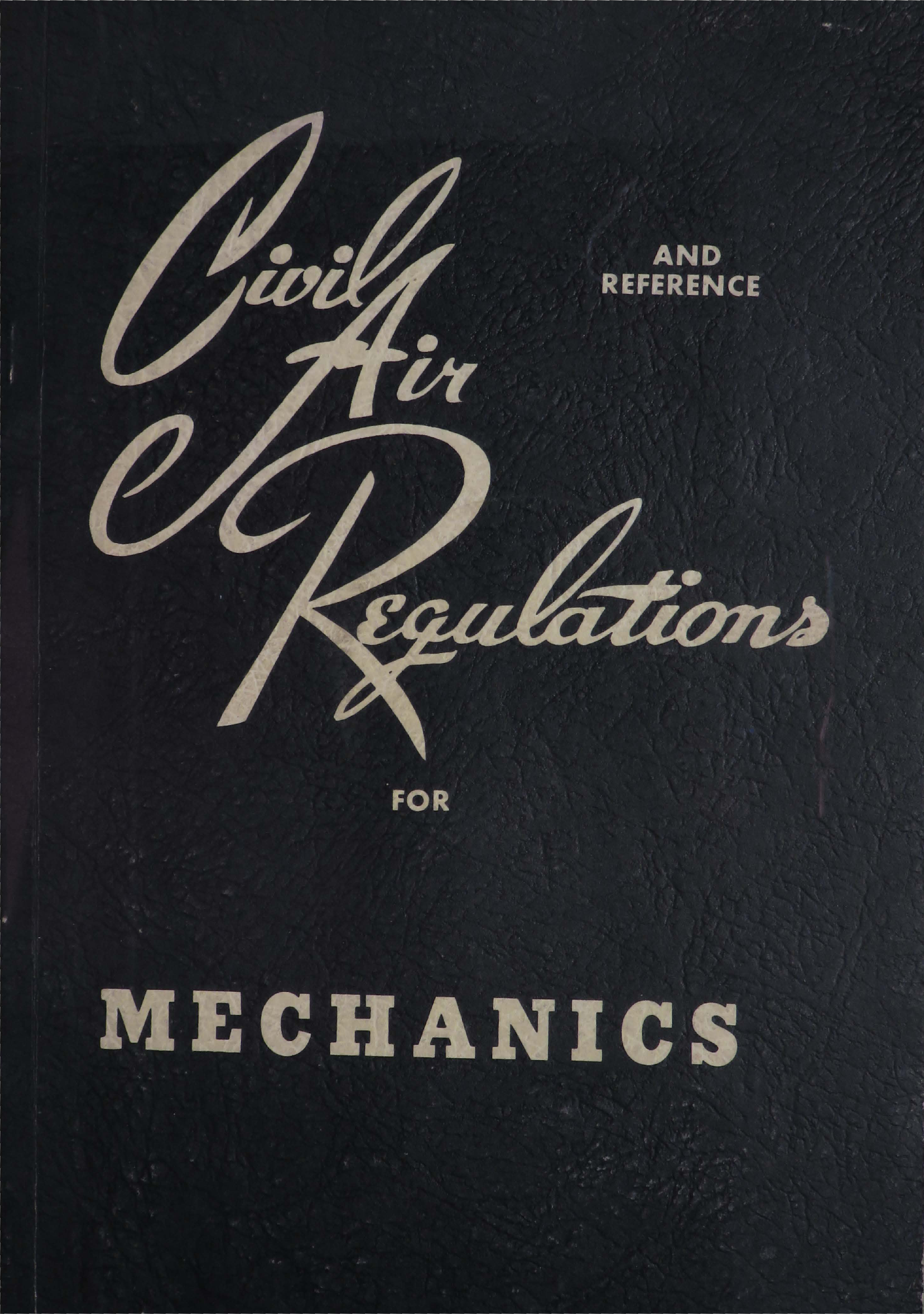 Sample page 1 from AirCorps Library document: Civil Air Regulations for Mechanics
