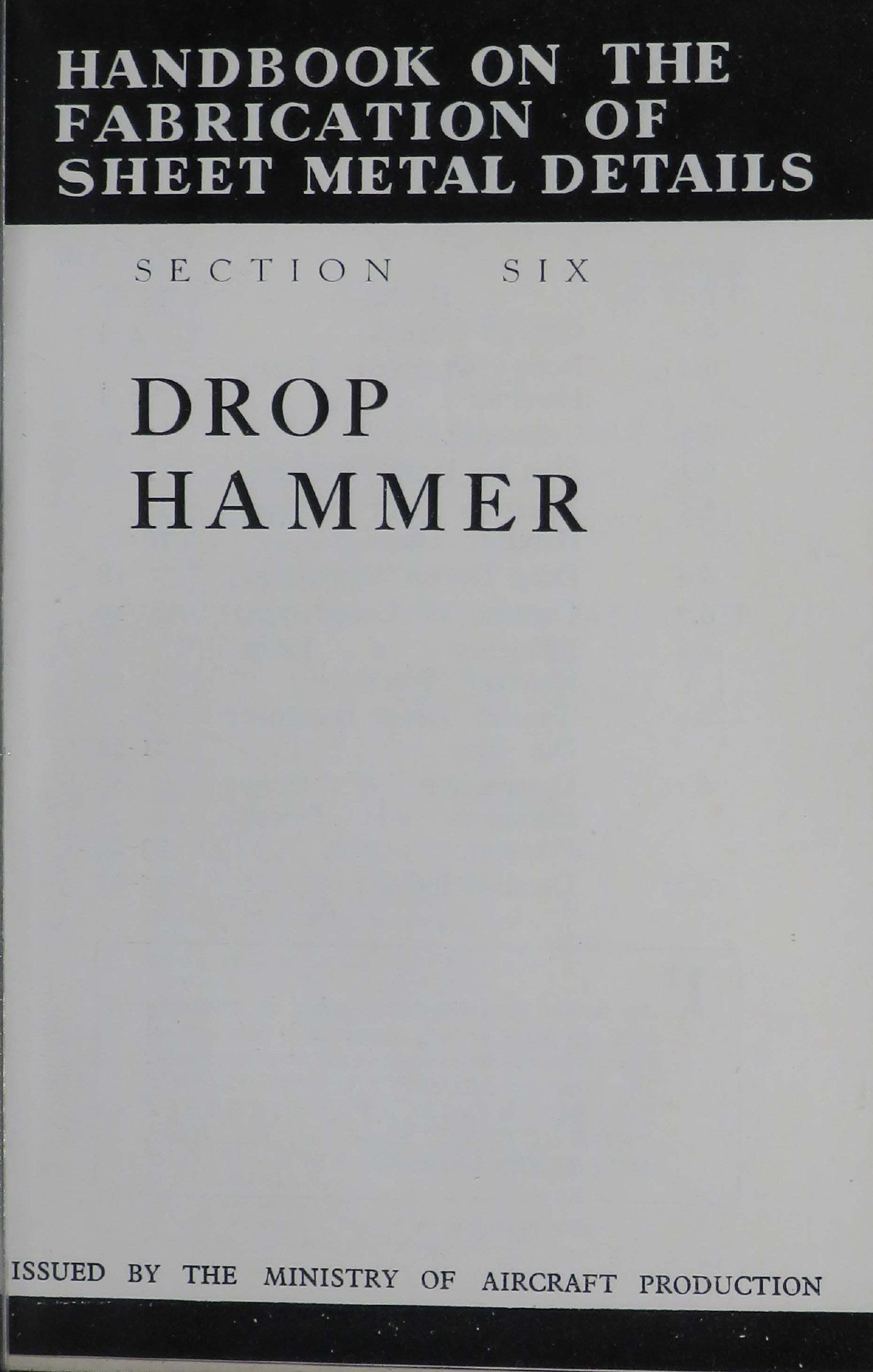 Sample page 7 from AirCorps Library document: Drop Hammer - Handbook on The Fabrication of Sheet Metal Details