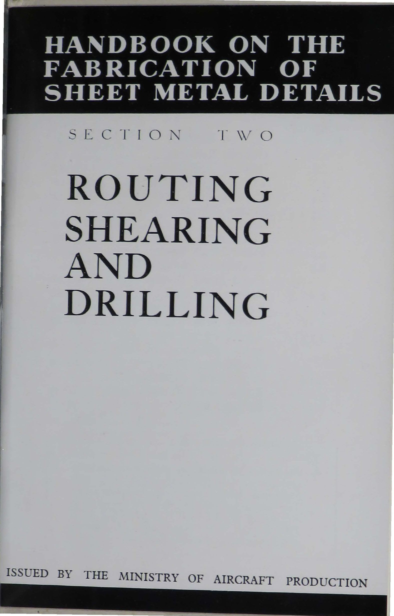 Sample page 7 from AirCorps Library document: Routing, Shearing, & Drilling - Handbook on The Fabrication of Sheet Metal Details