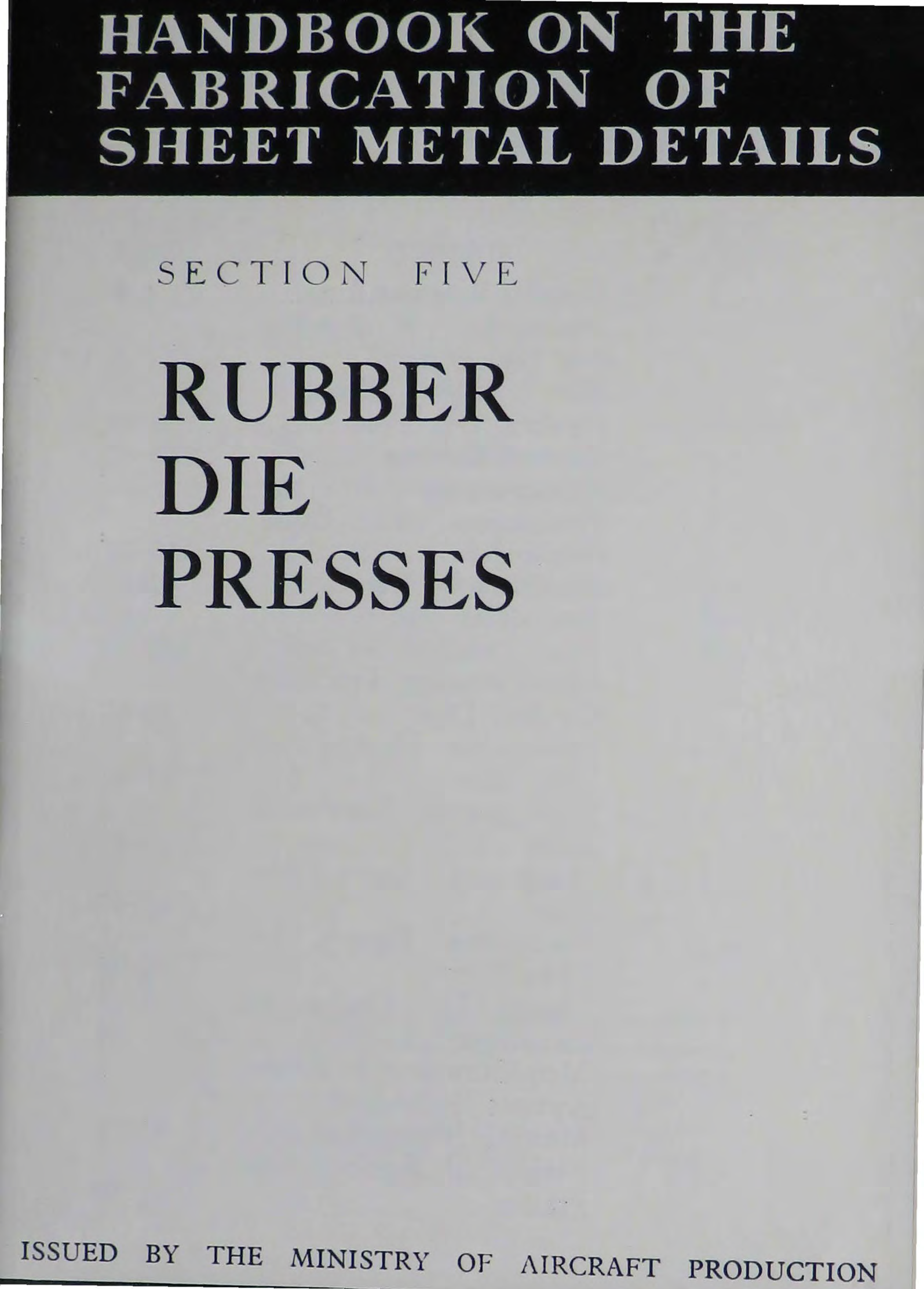 Sample page 7 from AirCorps Library document: Rubber Die Presses - Handbook on The Fabrication of Sheet Metal Details