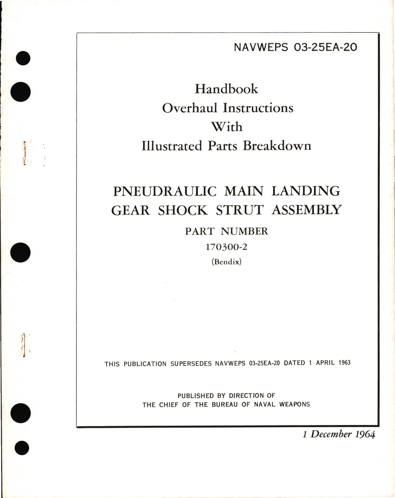 Sample page 1 from AirCorps Library document: Overhaul Instructions with Illustrated  Parts for Pneudraulic Main Landing Gear Shock Strut Assembly Part No. 170300 