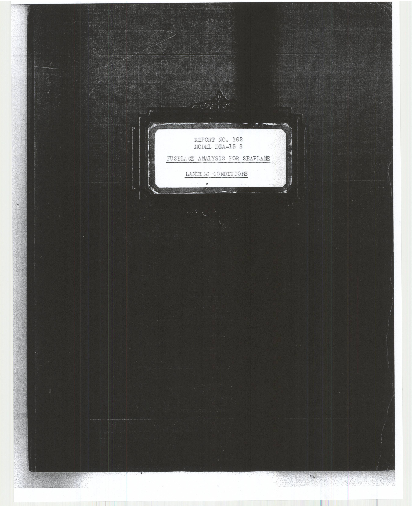 Sample page 1 from AirCorps Library document: Report 162, Fuselage Analysis for Seaplane Landing Conditions, DGA-15S