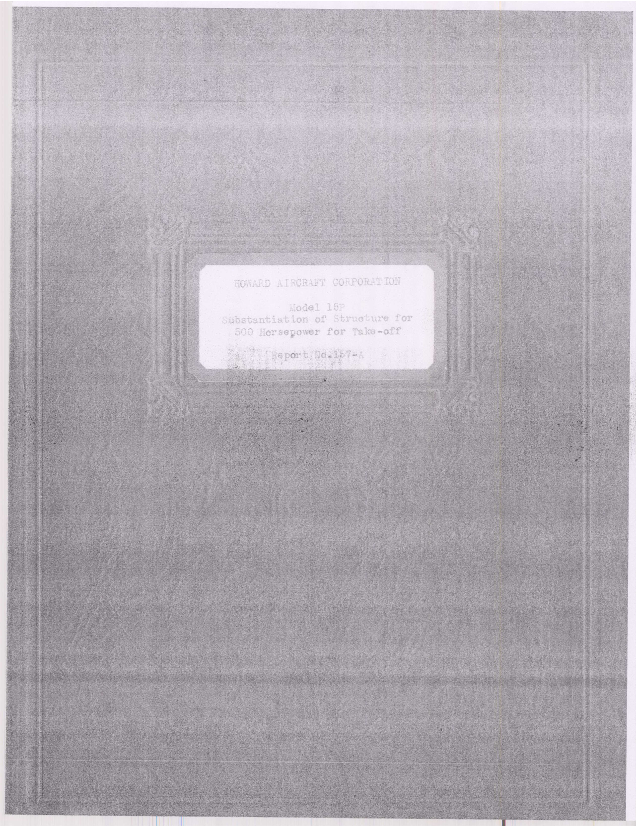 Sample page 1 from AirCorps Library document: Report 157A,Substantiation of Structure for 500 Horsepower for Take-Off, DGA-15P