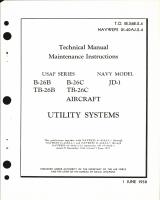 Maintenance Instructions for B-26B, B-26C, TB-26B, TB-26C, and JD-1 - Utility Systems