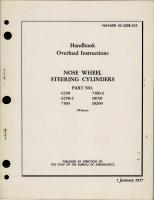 Overhaul Instructions for Nose Wheel Steering Cylinders - Parts 6250, 6250-2, 7160, 7160-2, 10150, 10260