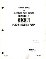 Overhaul with Illustrated Parts Catalog for Plug-In Booster Pump - 382300-1, 382300-2, and 3823020-3 