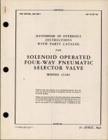 Handbook of Overhaul Instructions with Parts Catalog for Solenoid Operated Four-Way Pneumatic Selector Valve 
