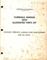 Overhaul with Illustrated Parts List for Solenoid Operated Landing Gear Valve Assembly - Part 56790