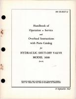 Operation, Service, Overhaul with Parts Catalog for Hydraulic Shut-Off Valve - Model 3688