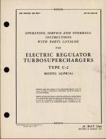 Operation, Service, & Overhaul Instructions with Parts Catalog for Electric Regulator Turbosuperchargers Type C-2 Model 3GPR7A1