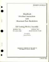 Overhaul Instructions with Illustrated Parts Breakdown for Oil Cooling Blower Assembly - Model SVA-990-15008