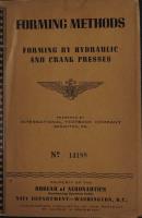Forming Methods - Forming by Hydraulic and Crank Presses - Bureau of Aeronautics