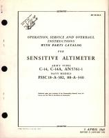 Operation, Service and Overhaul Instructions with Parts Catalog for Sensitive Altimeter Army Types C-14, C-14A, AN5761-1 Navy Models FSSC 18-A-382, 88-A-340