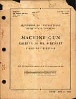 Handbook of Instructions with Parts Catalog for .30 Caliber M2 Machine Gun, Fixed and Flexible