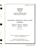 Operation Service and Overhaul Instructions with Parts Catalog for Manifold Pressure Regulator Assembly Models 7000101, 7000102, 7000104, 7000107, 7000108, 7867072