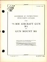 Handbook of Instructions with Parts Catalog for 75-MM Aircraft Gun M-4 and Gun Mount M6