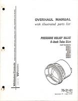Overhaul with Illustrated Parts List for Pressure Relief Valve - 6 inch tube size - Revision 7