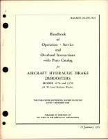 Operation, Service, and Overhaul Instructions with Parts Catalog for Aircraft Hydraulic Brake Deboosters Model 1178 & 1378 