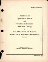 Operation, Service and Overhaul Instructions with Parts Catalog for Balanced Relief Valve - Models 32-47-001 and 32-61-001