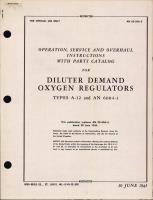 Operation, Service and Overhaul Instructions with Parts Catalog for Diluter Demand Oxygen Regulators