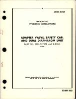Overhaul Instructions for Adapter Valve, Safety Cap and Dual Diaphragm Unit - Part 1322-527058 and 8-850-3 