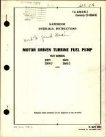 Overhaul Instructions for Motor Driven Turbine Fuel Pump - Parts 22979, 22979-2, 28670, and 28670-2 